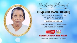 KUNJAMMA MAMACHAN85  FUNERAL SERVICE ON  HEAVENLY BEATS LIVE MEDIA [upl. by Elcin795]