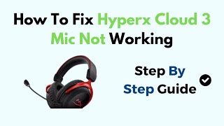 How To Fix Hyperx Cloud 3 Mic Not Working [upl. by Annaujat]