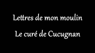 Alphonse Daudet  Lettres de mon moulin  Le curé de Cucugnan [upl. by Notfilc]