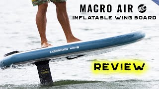 Cabrinha Macro Air  Inflatable Wing Foil board Review [upl. by Latea]