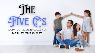 September 22 2024  quotThe Five Cs of a Lasting Marriagequot [upl. by Flossy350]