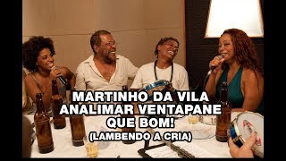 Martinho da Vila e Analimar Ventapane  Que Bom Lambendo a Cria [upl. by Tiloine]