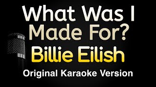 What Was I Made For  Billie Eilish Karaoke Songs With Lyrics  Original Key [upl. by Husch]