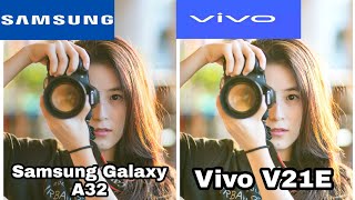 Samsung Galaxy A32 vs Vivo V21E  camera Test [upl. by Afatsom]