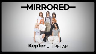 MIRROREDㅣ4K Kep1er 케플러  TIPITAP [upl. by Sender749]