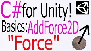 Unity C Tutorial  Basics AddForce2D Force [upl. by Kristie]