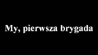 My pierwsza brygadaMarsz pierwszej brygady [upl. by Imhskal102]