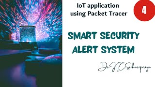 Smart Security System using Packet Tracer  IoT application  Anti Theft system using Packet Tracer [upl. by Theodosia327]