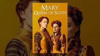 Mary Queen of Scots 2018 [upl. by Bittencourt744]