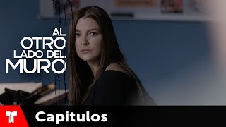 Al Otro Lado Del Muro  Capítulo 18  Telemundo Novelas [upl. by Orianna]