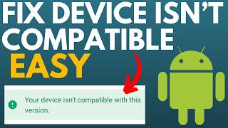 How to Fix Your Device Isnt Compatible With This Version of Android  2024 [upl. by Gastineau]