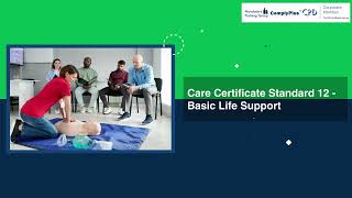 Care Certificate Standard 12  Basic Life Support [upl. by Nyhagen]