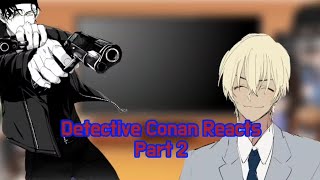 Detective Conan Reacts to Akai Shuichi and Amuro Tooru PART 2 [upl. by New]