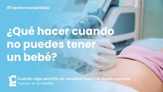 ¿No puedes tener un bebé Busca un experto en fertilidad  Ingenes [upl. by Learsiy]