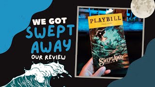 Our SWEPT AWAY Broadway Review [upl. by Anital]