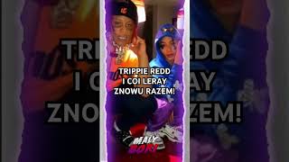 TRIPPIE REDD i COI LERAY ZNOWU RAZEM [upl. by Anilek]