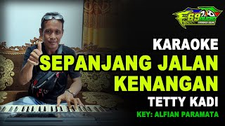 KARAOKE SEPANJANG JALAN KENANGAN  TETTY KADI [upl. by Lletnom307]