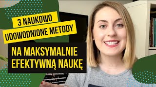 3 NAUKOWO UDOWODNIONE METODY NA MAKSYMALNIE EFEKTYWNĄ NAUKĘ [upl. by Neih616]