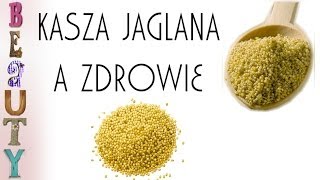 Kasza jaglana a zdrowie [upl. by Leavelle660]