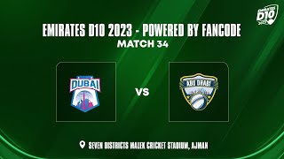 Dubai vs Abu Dhabi  Match 34  Emirates D10 Powered by FanCode [upl. by Zahara]