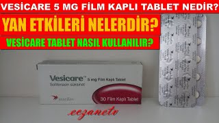 Vesicare 5 Mg Film Kaplı Tablet NedirVesicare Tabletin Yan Etkisi NedirVesicare Nasıl Kullanılır [upl. by Ddot155]