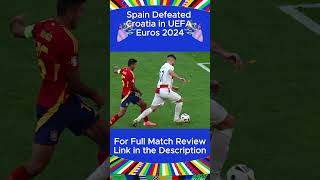 Spain Defeated Croatia in UEFA Euros 2024 by 30 [upl. by Ciprian744]