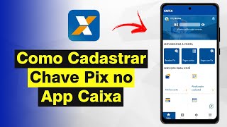 Como Cadastrar Chave PIX no App da Caixa Atualizado 2024 [upl. by Anitsud]