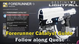 How to get the Catalyst for Forerunner Exotic  Destiny 2 [upl. by Ardnoek]