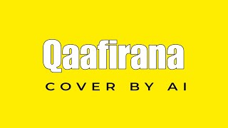 Qaafirana Song Ai Generated Cover [upl. by Karena]