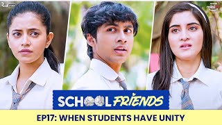 School Friends S01E17  When Students Have Unity  Navika Alisha amp Aaditya  Directors Cut [upl. by Ferne]