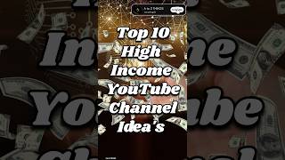 Top 10 High Income Youtube Channel Ideas shorts [upl. by Cilo]