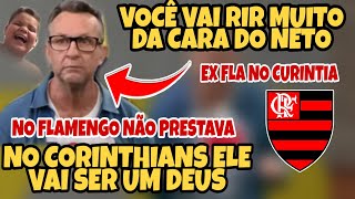 VOCÊ VAI RIR MUITO DA CARA DO NETO NO FLAMENGO NÃO PRESTAVA NO CORINTHIANS VAI SER UM DEUS 😱🤣 [upl. by Zurkow]