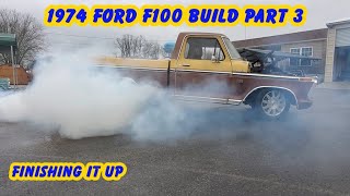 1974 Ford F100 Ranger Build Part 3 Finishing it up [upl. by Ilellan]