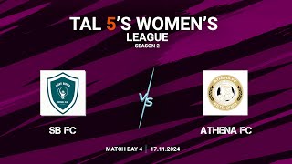 TAL 5S WOMENS LEAGUE  SEASON 2  MD 4  SB FC VS ATHENA FC  17112024 [upl. by Elylrac60]