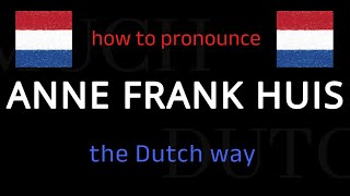 How to say ANNE FRANK HUIS in Dutch Follow this short tutorial [upl. by Ephram565]