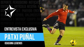 Entrevista exclusiva a Patxi Puñal leyenda de Osasuna y director técnico de la cantera rojilla [upl. by Brent]