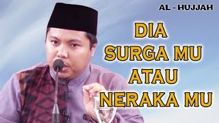 Dia Surga mu atau Neraka mu  Ust Aan Chandra Thalib [upl. by Keelia]