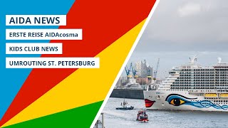 AIDA News erste Reise von AIDAcosma News zum Kids Club und Umrouting St Petersburg [upl. by Anidualc970]