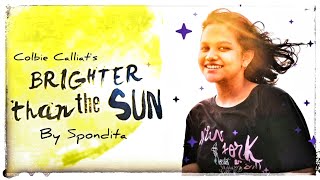 colbiecaillat Brighter Than The Sun by Spondita [upl. by Dick371]