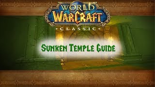 Classic WoW Dungeon Guide Sunken Temple 5154 [upl. by Aldora]