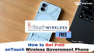 How To Get Free Entouch Wireless Government PhoneWorldWire [upl. by Otrebogad]