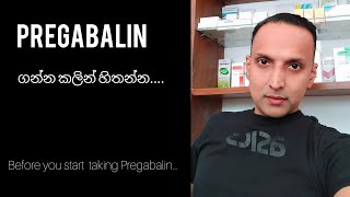 Before you start taking PREGABALIN Pregablin ගන්න කලින් හිතන්න [upl. by Acinorav319]