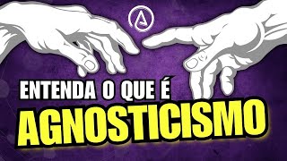 Agnosticismo  Será que você é Agnóstico [upl. by Yenots]