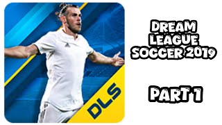 Dream League Soccer 2019  part 1 [upl. by Sallad268]