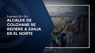 Alcalde de Colchane por zanja en el norte quotHa sido un desincentivo a muchos migrantesquot [upl. by Epoh]