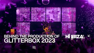 Behind the Production of Glitterbox 2023 at Hï Ibiza [upl. by Pega]