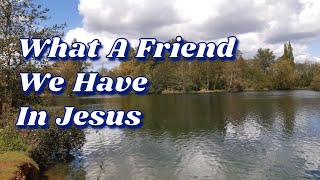 What A Friend We Have In Jesus [upl. by Kauslick]