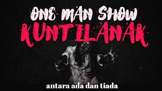 ONE MAN SHOW  KUNTILANAK [upl. by Arivle]