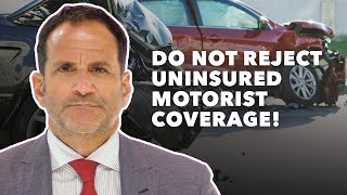 Do Not Reject Uninsured Motorist Coverage And Here Is Why [upl. by Haggai]