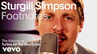 Sturgill Simpson  The Making of Turtles All the Way Down Vevo Footnotes [upl. by Yraeht803]